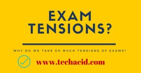 Why Do We Take So Much Tensions of Exams?