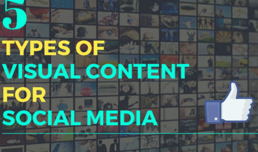Five Types of Visual Content for Social Media